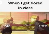 When I get bored in class FB/Ani Me Pencil Eraser