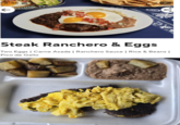↑ 100 8:38 Steak Ranchero & Eggs Two Eggs | Carne Asada | Ranchero Sauce | Rice & Beans | Pico de Gallo