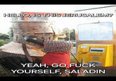 HELLO, IS THIS JERUSALEM? YEAH, GO F--- YOURSELF, SALADIN