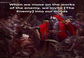 MMUNITY When we muse on the works of the enemy, we invite [The Enemy] into our minds 93
