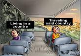 Living in a country Traveling said country JUL GENILDO