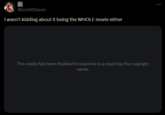 @ImStillDissin I wasn't kidding about it being the WHOLE movie either This media has been disabled in response to a report by the copyright owner.