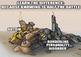 LEARN THE DIFFERENCE; BECAUSE KNOWING IS HALF THE BATTLE AUTISM BORDERLINE PERSONALITY DISORDER