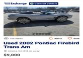 PRIVATE SELLER Exchange Verified Vehicle 105 Views Alerts Save Used 2002 Pontiac Firebird Trans Am Atlanta, GA (156 mi away) $9,000