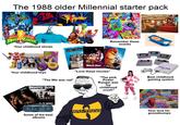 The 1988 older Millennial starter pack col-Aid Kool-A SAGAR BIG-BAD BEETLEBORGB MIGHTY MORPHIN DOWER RANGERS Your childhood shows Socker HOME ALONE 2 www Your childhood toys 2PAC "The 90s was rad" BEASTIE BOYS RHEAD Some of the best albums Kool-Aid col-Aid Aid Kool-Aid Kool-Aid Kool-Aid GHOU Remember these snacks SPACE JAM ON KING "Love these movies" "The pink Power Ranger was my childhood crush" Best childhood gaming system WU-TANG aps Goose Goose LSNE Goosebumps STOR Goosebump Goose STINE Goosebumps Goosebumos Your love for goosebumps