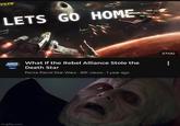 PPSW LETS GO HOME 37:00 PENTE What If the Rebel Alliance Stole the PATROL Death Star Pente Patrol Star Wars 81K views • 1 year ago 0 imgflip.com