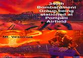 WAY Mt. Vesuvius made with mematic 340th Bombardment Group being stationed at Pompeii Airfield FOR SALE @sharkside8
