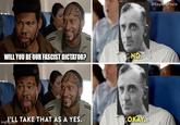 WILL YOU BE OUR FASCIST DICTATOR? NO imgflip.com I'LL TAKE THAT AS A YES. OKAY N #KeyAndPeele