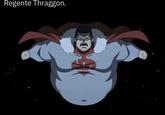 Regente Thraggon.