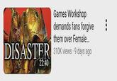 DISASTER 22:40 Games Workshop demands fans forgive them over Female... 310K views 9 days ago