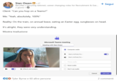 Sian Owen in. 2° Rec2 Rec | Securing tailored, career changing roles for Recruitment & Exe... 2 giorni ⚫ Client: "Can you hop on a Teams?" Me: "Yeah, absolutely, 100%" + Segui Reality: On the train, on annual leave, eating an Easter egg, sunglasses on head. It's alright, they were very understanding. Mostra traduzione Effects and avatars Microsoft Teams meeting Meeting with Sian Owen CEO Tyler Byrne e 60 altre persone Computer audio Sian's AirPods Pro Sian's AirPods Pro Phone audio Room audio Don't use audio Cancel Join now 2 commenti