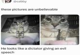 @cabby these pictures are unbelievable He looks like a dictator giving an evil speech