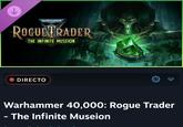 WARHAMMER ROGUE TRADER THE INFINITE MUSEION DIRECTO Warhammer 40,000: Rogue Trader - - The Infinite Museion
