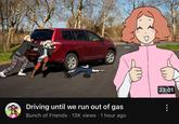 Driving until we run out of gas Bunch of Friends 13K views 1 hour ago 23:01