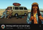 Patza HOT PIZ Surfer Boy Pizza TELEPHONE 805-45-PIZZA Surtur Pizza Boy HOTTOR QUALSLY 2016 Driving until we run out of gas Cali Crew .13K views 1 hour ago 201
