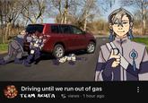 # Driving until we run out of gas TEAM AKUTA 5 views 1 hour ago