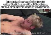 Me seeing how much 5e players enjoy Strahd even with all the abuse, child abduction and murder he commits Poheypete imgflip.com Wow, you really like that a------, don't you?