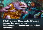 D&D's new Ravenloft book turns Lovecraft's Innsmouth into an official setting