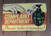 #1 COMPLAINT DEPARTMENT Please take a number!