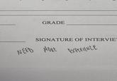 GRADE SIGNATURE OF INTERVIE NEED MORE EXPERIENCE