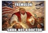 FREMULON SHHH, NOT A DOCTOR imgflip.com