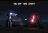 Maul didn't stand a chance 182°