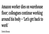 Amazon worker dies on warehouse floor; colleagues continue working around his body - 'Let's get back to work' Sneha Biswas