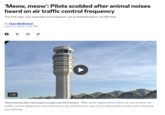 'Meow, meow': Pilots scolded after animal noises heard on air traffic control frequency The FAA said "non-essential conversations" are prohibited below 10,000 feet. By Clara McMichael April 15, 2026, 6:46 PM 1:28 X Pilots warned after meowing in cockpit near DCA airport After pilots appeared to meow at one another, air traffic control stepped in and told them to be professional, only to be responded to with more meowing and barking.