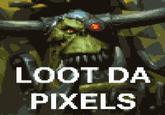 LOOT DA PIXELS