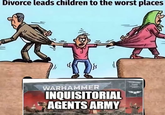 Divorce leads children to the worst places WARHAMMER INQUISITORIAL AGENTS ARMY