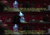 The Commerce-Guilds and the Corporate alliance have both pledged their army to Count Dooku and are forming... Wait! Nevermind, I thought one of the dozens of geonosians surrounding me would interrupt me, anyway, as I was saying...