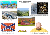 KRUSTY KRAB KRUSTY KRAB GRAND OPENING Dollar General every 500 feet having to go anywhere near 30 or 83 ** ***** "IT'S MY HERITAGE" says the guy whose entire family was born in Allegheny County rural pennsylvania starterpack You Got No Damn Right To Judge My C YOU P------------ WWW.PABUCKETLIST.COM Rutter's Until You've F------ Walked in My Shoes Shut the F--- Up so much wannabe-badass s--- everywhere Adobe getting the flouride stare from 50-somethings wearing "F--- YOUR FEELINGS" shirts