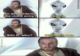 @fresh.pince So who ordered the clone army? Sifo D. Sifo D. who? Sifo Deez Nuts @fresh.pince