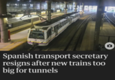 3632 Spanish transport secretary resigns after new trains too big for tunnels