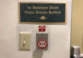 To Release Door Press Green Button DOOR RELEASE GREEN EXIT BUTTON