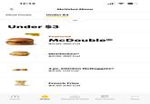 < 12:13 McValue Menu Meal Deals Under $3 M Home Under $3 Protein 22g L Featured McDouble® $3.50 390 Cal McChickenⓇ $3.05 390 Cal 4 pc. Chicken McNuggets® $3.55 170 Cal French Fries $3.40 230 Cal 000 Order Rewards & Deals Earn Points More