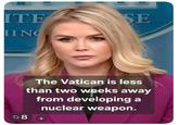 58 ITE HINO SE The Vatican is less than two weeks away from developing a nuclear weapon. +