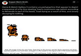 Supper Mario Broth @MarioBrothBlog 0 Game & Watch Gallery 3 contains unused graphics that appear to depict a sequence of a Fly Guy stealing Toad's mushroom cap (which according to Nintendo is part of his head), Toad dying as a result of this, and slowly decaying to nothing. Note: the image of Fly Guy and Toad, Toad lying on the ground, and the decay sequence are three separate graphics and have been arranged in a line based on the logical order of the events depicted. Source: tcrf.net user "Nensondubois", tcrf.net/Game_%26_Watch_Gallery_3