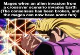 Mages when an alien invasion from a crossover scenario invades Earth (The consensus has been broken, and the mages can now have some fun) imgilp.com