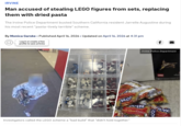 IRVINE Man accused of stealing LEGO figures from sets, replacing them with dried pasta The Irvine Police Department busted Southern California resident Jarrelle Augustine during his most recent "pasta-tively terrible" scheme. • By Monica Garske ⚫ Published April 16, 2026⚫ Updated on April 16, 2026 at 4:31 pm (M) Log in or create a free profile to save articles f Irvine Police Department nc OVA all Elbow Cod Investigators called the LEGO scheme a "bad build" that "didn't hold together." LANG GO GYA