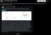 Boring Business @BoringBiz_ Subscribe The guy who put his grandma's inheritance into Intel stock must be having a field day r/wallstreetbets u/[deleted] . 1y I bought $700k worth of Intel stock today YOLO Intel $30.11 TLDR: Grandma died 2 months ago. Left me $800k inheritance. I'm only a junior in college as a math major and I don't really have any use for the money, nor do I have any debt (I'm very fortunate that my parents are paying for my education). I always heard about people losing their inheritance by spending it on garbage instead of investing. So I told my parents I'm not going to spend a cent of this money and I'm going to invest all of it and they were proud of me. I put 100k into a high yield savings account and bought 700k worth of Intel stock at market open. I plan on holding this for a decade depending on how it performs. 10:26 PM - Apr 23, 2026 - 2.3M Views