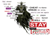 "Go ahead bury me. I will not Stay Dead HOLD me Down, Take my breath will thrive instead. CHEAT the Game BREAK my stride. you'll see me again HAB Like a plague I will Spread WILL NOT STAY [ERROR] GRAPPLED JAMMED A ■STUNNED ugh God damn it all
