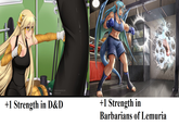 lindaroze.deviantart.com lindaroze.com +1 Strength in D&D އ +1 Strength in Barbarians of Lemuria