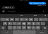 Kiss ya in 11 + Message i q W a S 123 e N Today 1:12 PM be there in 10 min Read 1:12 PM the rty น df Х C i'm ΞΑ O р ghj k | bnm ☑ space return