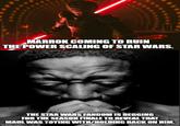 MARROK COMING TO RUIN THE POWER SCALING OF STAR WARS. THE STAR WARS FANDOM IS BEGGING FOR THE SEASON FINALE TO REVEAL THAT MAUL WAS TOYING WITH/HOLDING BACK ON HIM. imgflip.com