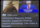 TRUMP VANCE 3924 CBN.com Witches Report Their Spells Against Trump Aren't Working: 'He Has a Shield'