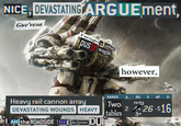 NICE, DEVASTATING ARGUEment, Gue'vesa Farsight's other p---- wagon however, Heavy rail cannon array DEVASTATING WOUNDS | HEAVY Two RANGE A BS S AP D rms 226-516 tables 3+ AM the ROADSIDE TREE to your DUI