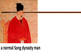 a normal Song dynasty man