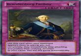 Brandenburg Fanboy TRAP BOK 罠 [TRAP CARD] LIMITED EDITION Use this card when your opponent appears close to wiping you out BPT-014 completely; they immediately stop attacking, and profess their undying devotion to your cause. You win the game automatically. 395071 2016