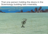 That one person holding the doors in the Scientology building fails miserably mematic & KLIPY